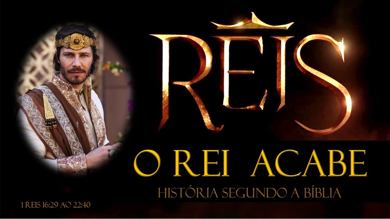 A HIST&Oacute;RIA DOS REIS DE ISRAEL - O REI ACABE - O PIOR REI DE ISRAEL - #NOVELAREIS #NOVANOVELADARECORD
