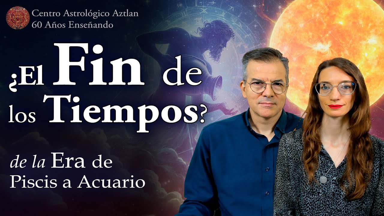 ¿Estamos en el Fin de los Tiempos? De la Era de Piscis a Acuario