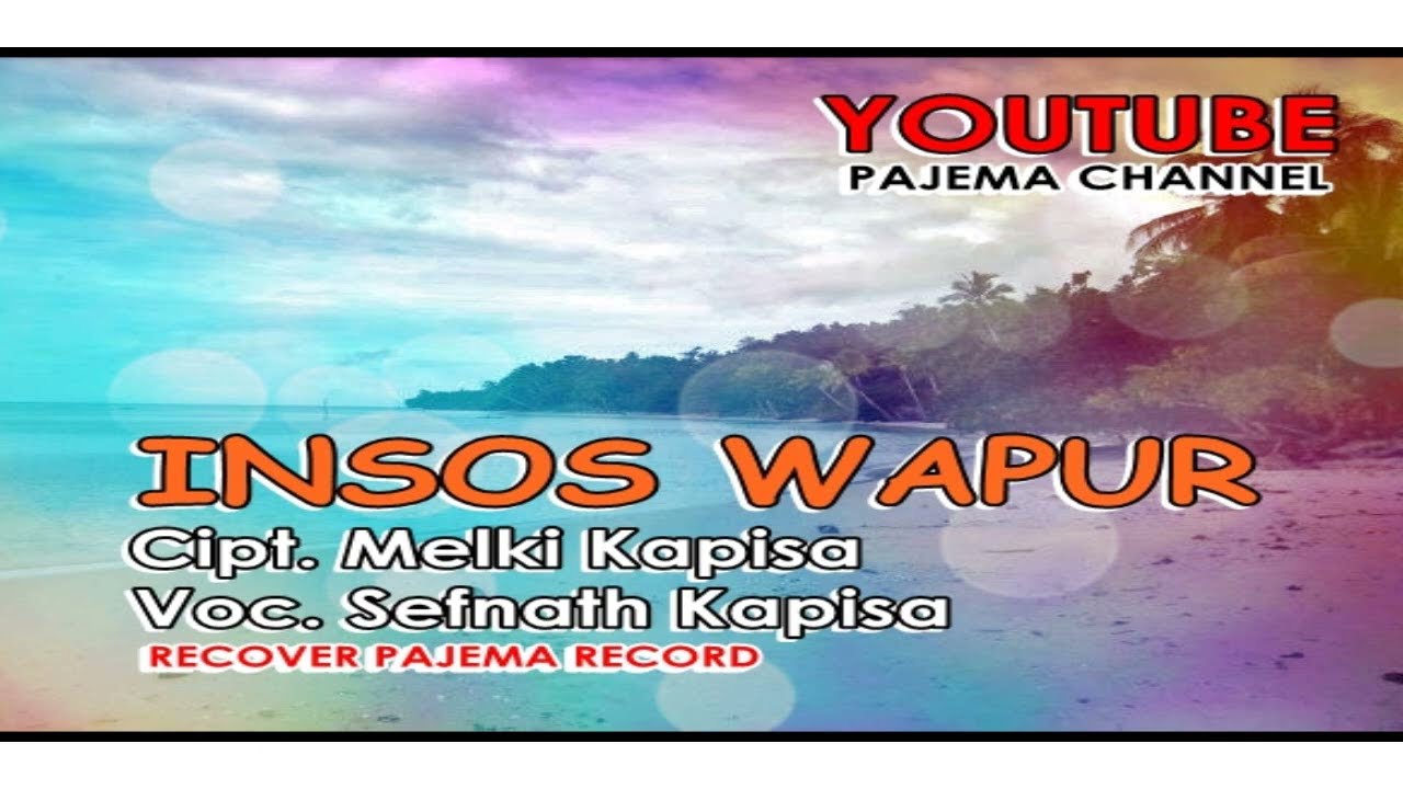 INSOS WAPUR🌴Cipt. Melki Kapisa🌴Voc. Sefnath Kapisa🌴Musik: Paul Jack Mayor.@pajemachannel