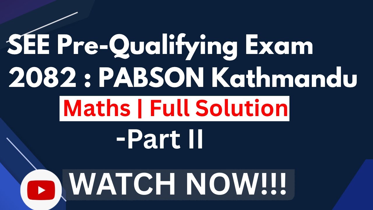 SEE Pre-Qualifying Exam 2082 - PABSON Kathmandu Maths : Full Solution Part-II