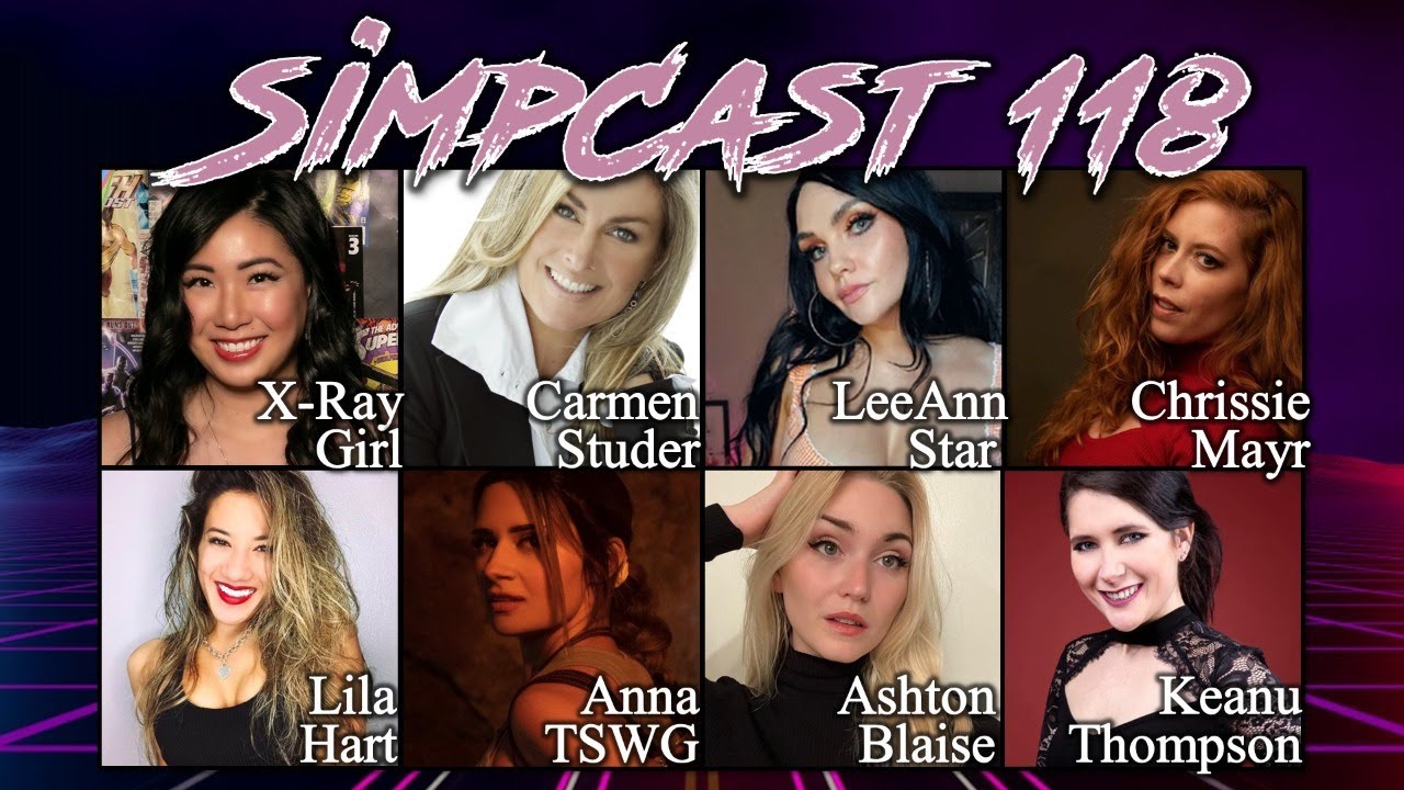 SimpCast 117 - Chrissie Mayr, Carmen Studer, XRay Girl, LeeAnn, Anna TSWG, Keanu, Ashton