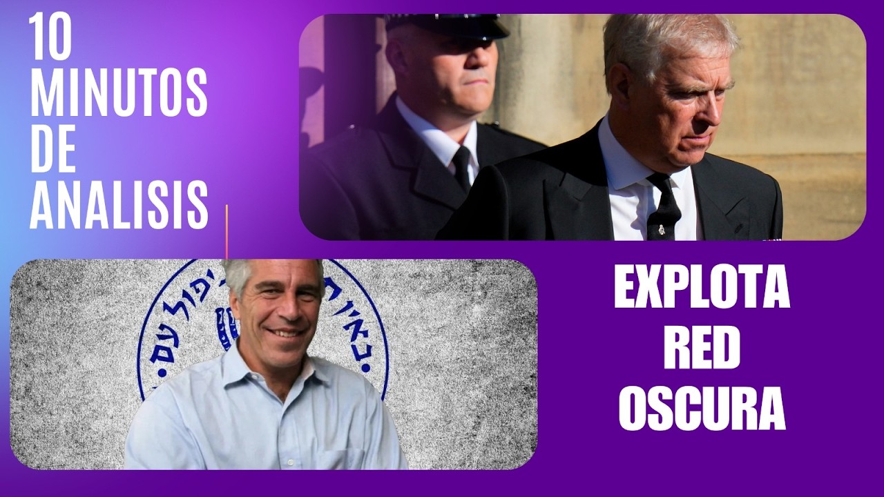 DETIENEN AL PRÍNCIPE ANDRÉS POR FILTRAR INFORMACIÓN A EPSTEIN. RED DE CHANTAJE Y PERVERSIÓN