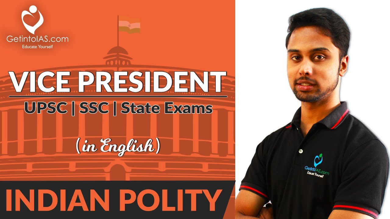 Vice President of India | Indian Polity | In English | UPSC | GetintoIAS
