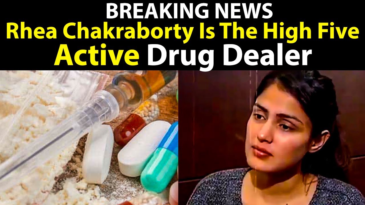 Rhea Chakraborty Is The High Five Active Drug Dealer, NCB Reveals