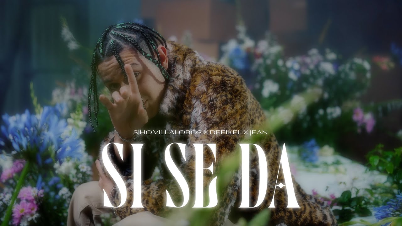 Siho Villalobos, Deeikel, JEAN - Si Se Da (Video Oficial)