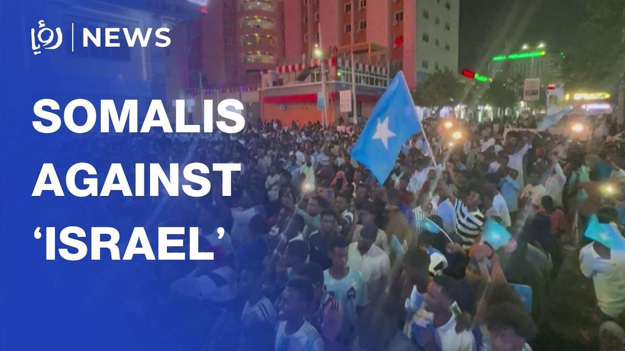 Somalis protest against &lsquo;Israel&rsquo; recognition of Somaliland
