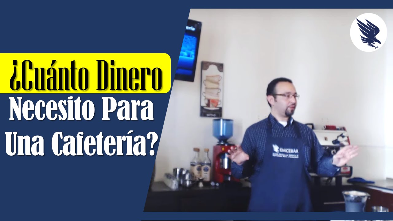 ¿Con Cuánto Dinero Pongo Una Cafeteria? | Tips EMCEBAR