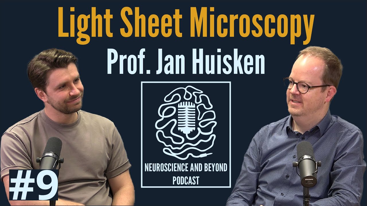 Revolutionizing imaging of whole biological organisms: light sheet microscopy with Prof. Jan Huisken