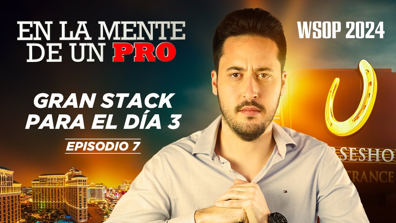 📺 En la mente de un Pro: Adri&aacute;n Mateos - WSOP 2024 (07)