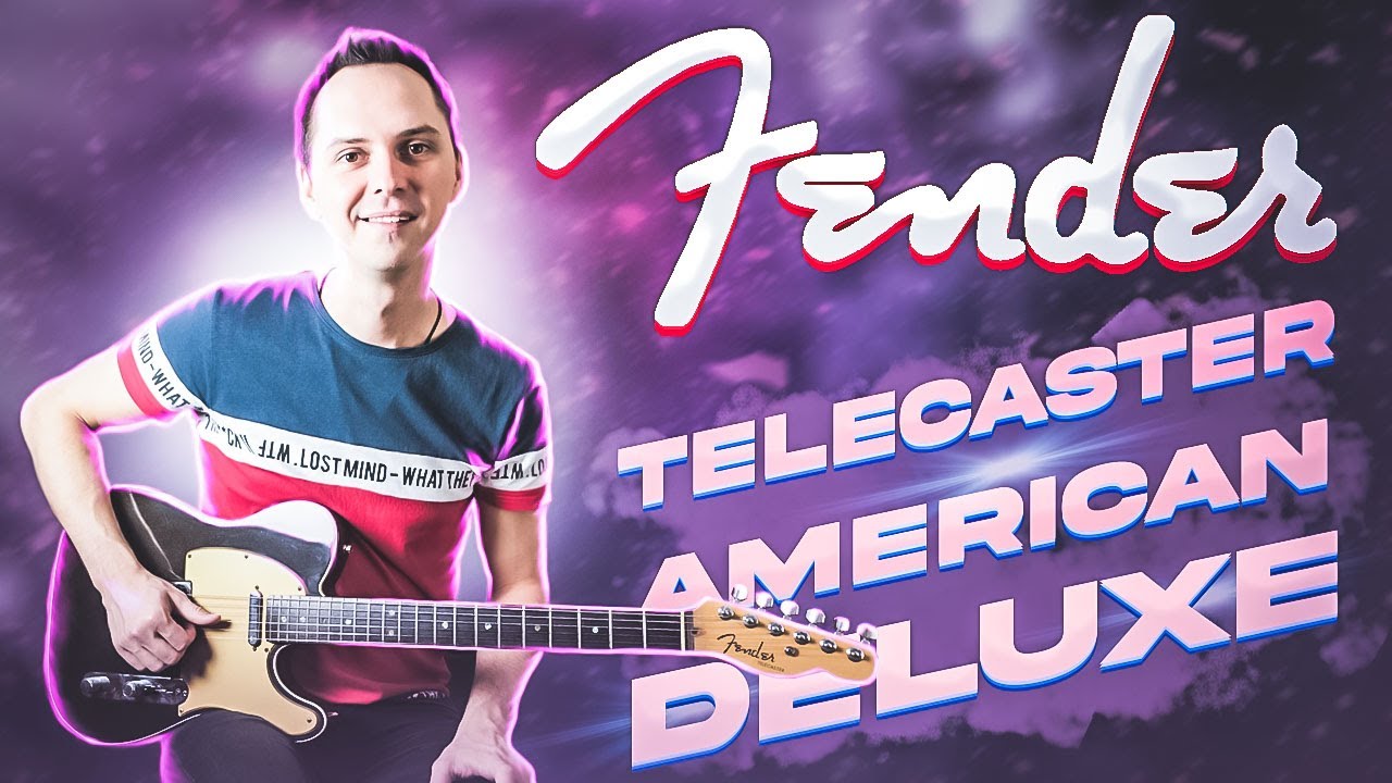 Fender American Deluxe Telecaster ОБЗОР | РАСПАКОВКА | ПОЛНЫЙ РАЗБОР