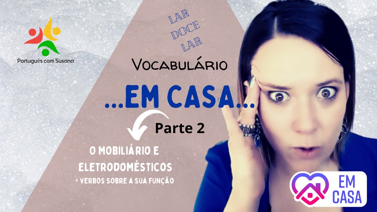 A casa: as divisões; o mobiliário e eletrodomésticos - VOCABULáRIO - Parte 2