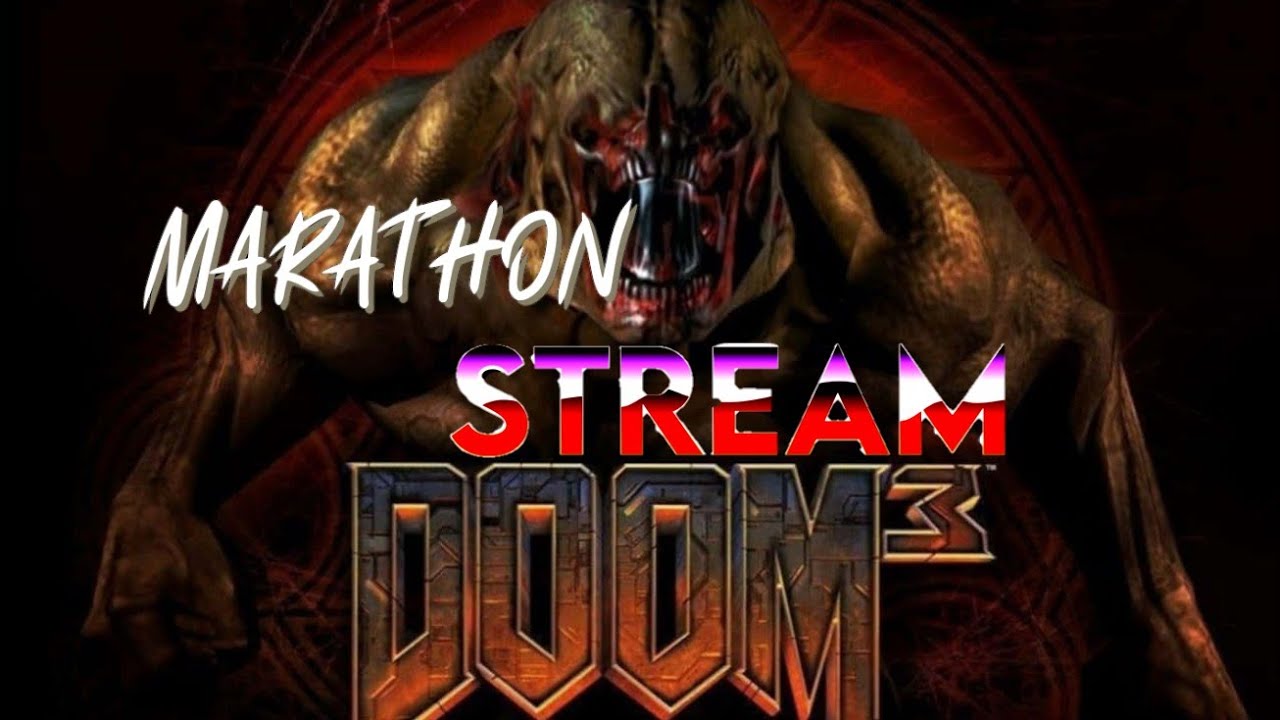 Doom 3 Marathon Stream