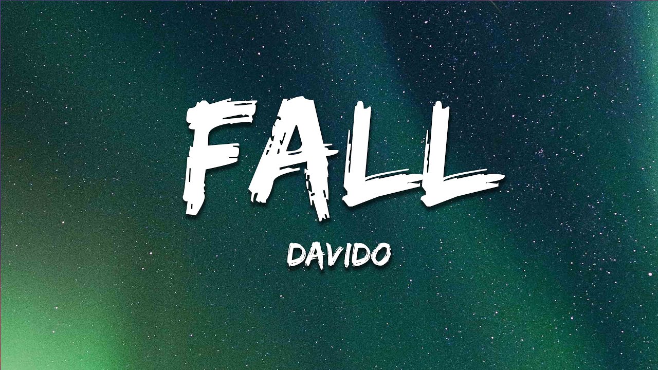 Davido -  Fall (Lyrics)