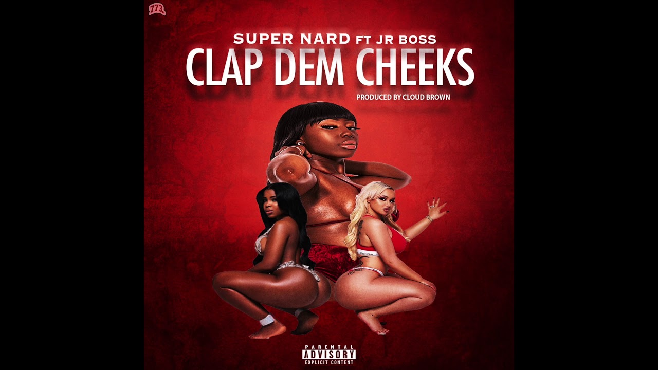 Super Nard Ft. Jr Boss - Clap Dem Cheeks (Official Audio)