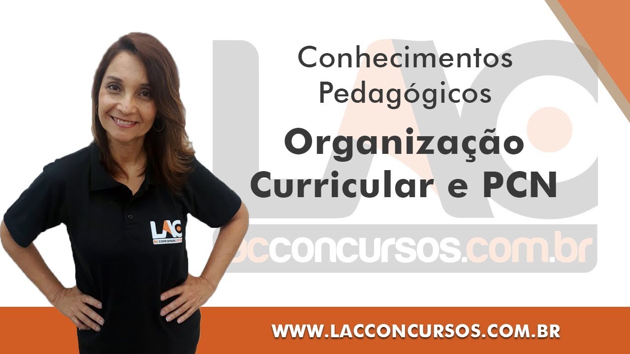 Organização Curricular  e PCN - Conhecimentos Pedagógicos