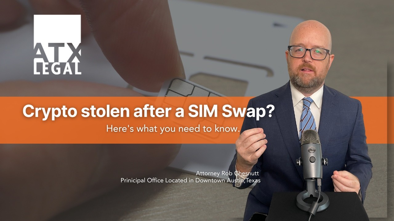 Crypto stolen after a SIM SWAP? Texas Attorney Explains Important Updates.