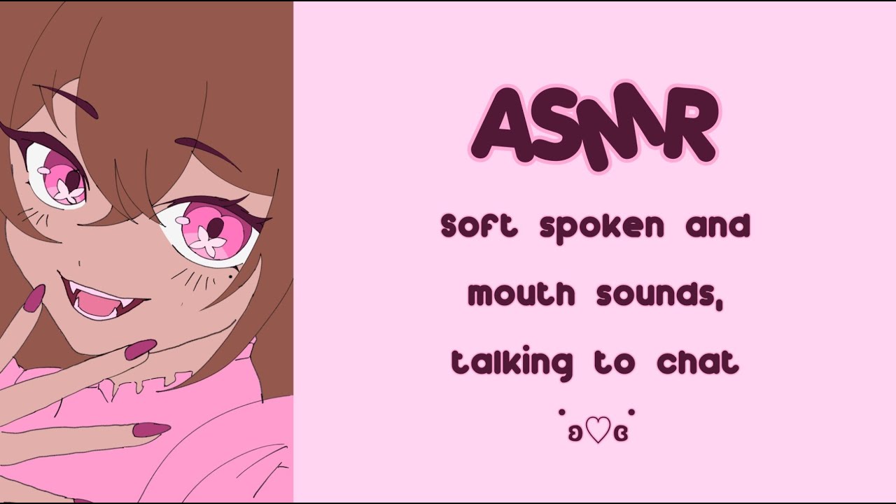 ASMR soft spoken and mouth sounds, talking to chat