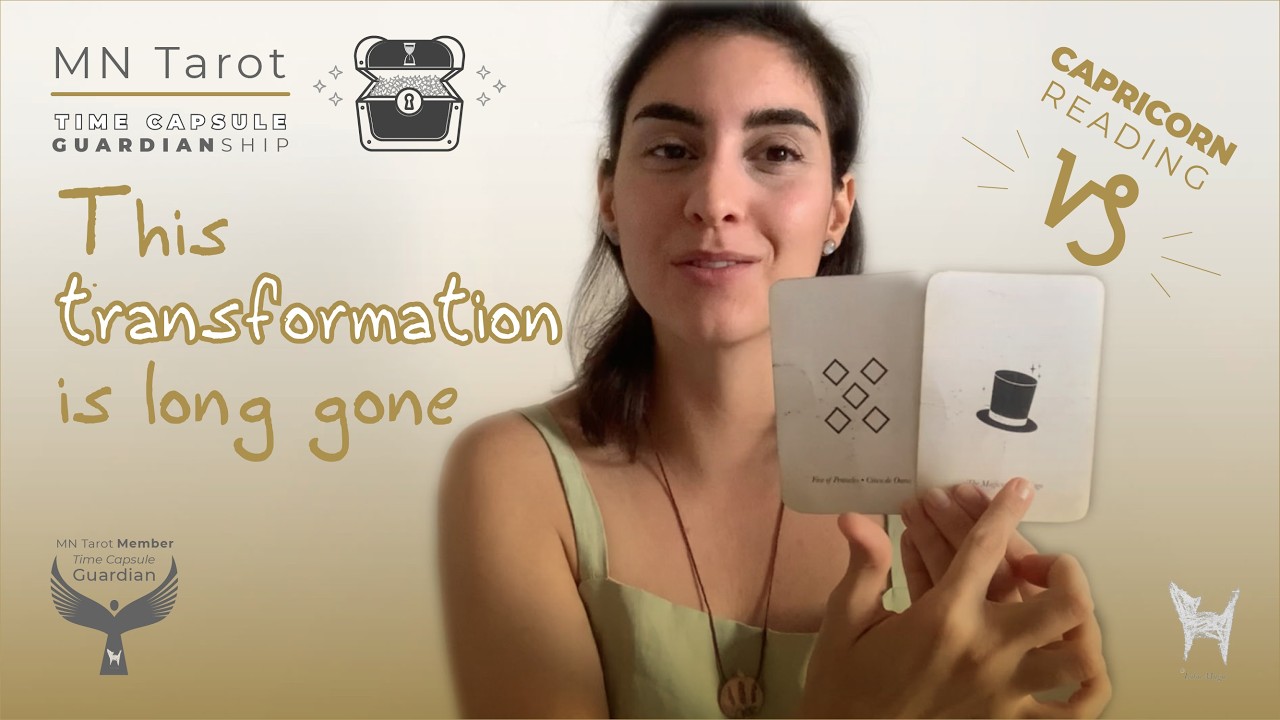 * TIME CAPSULE * Capricorn * This transformation is long gone *