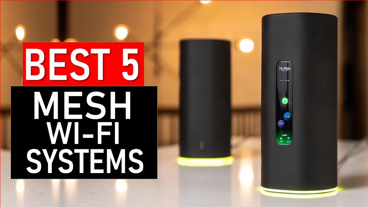 Top 5 Best Mesh Wi-Fi Systems For [2025]