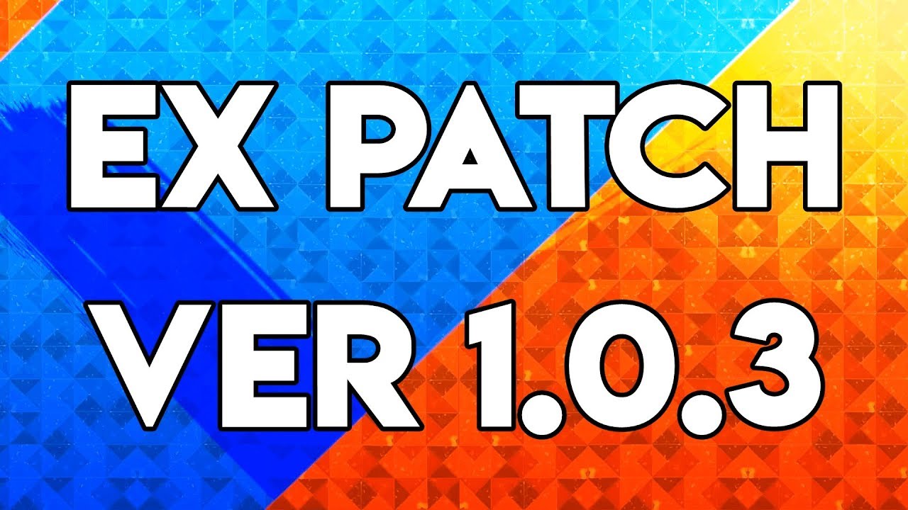 NEW PATCH - Vanguard EX Update Version 1.0.3 Patch Notes