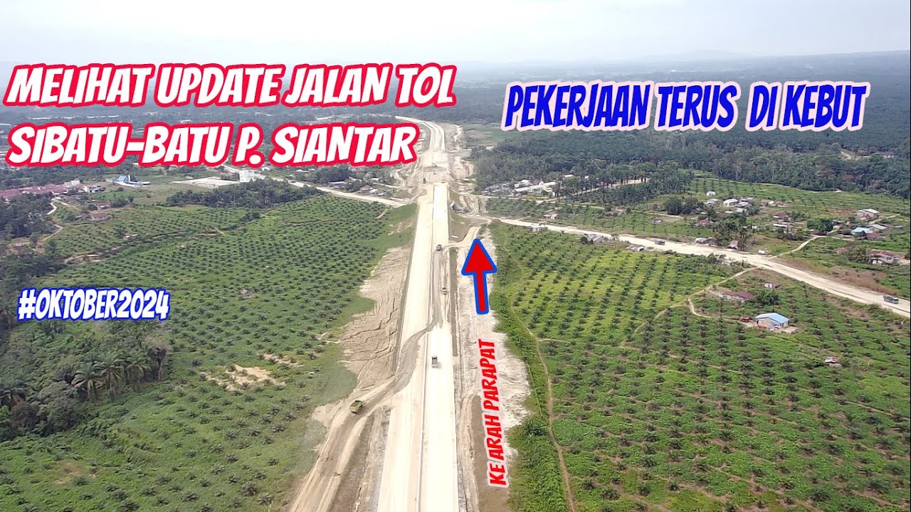 UPDATE JALAN TOL SIBATU BATU P. SIANTAR