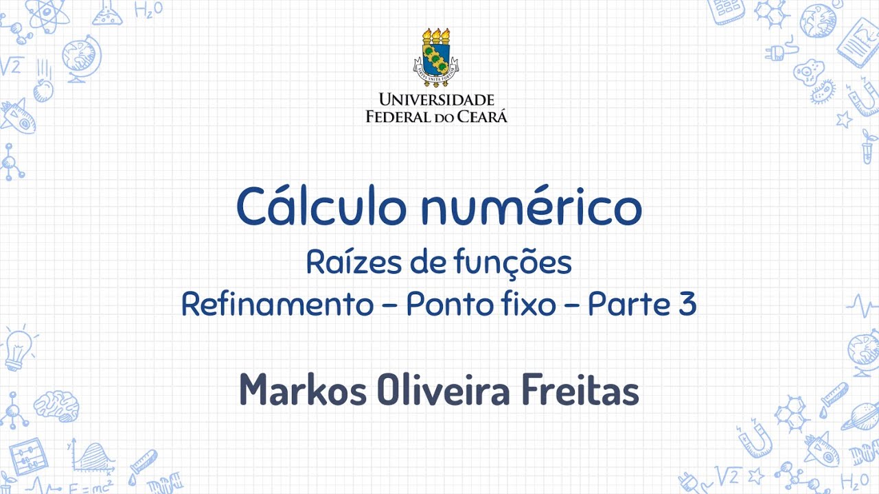 034 - Raízes de funções - Refinamento - Ponto fixo - Parte 3