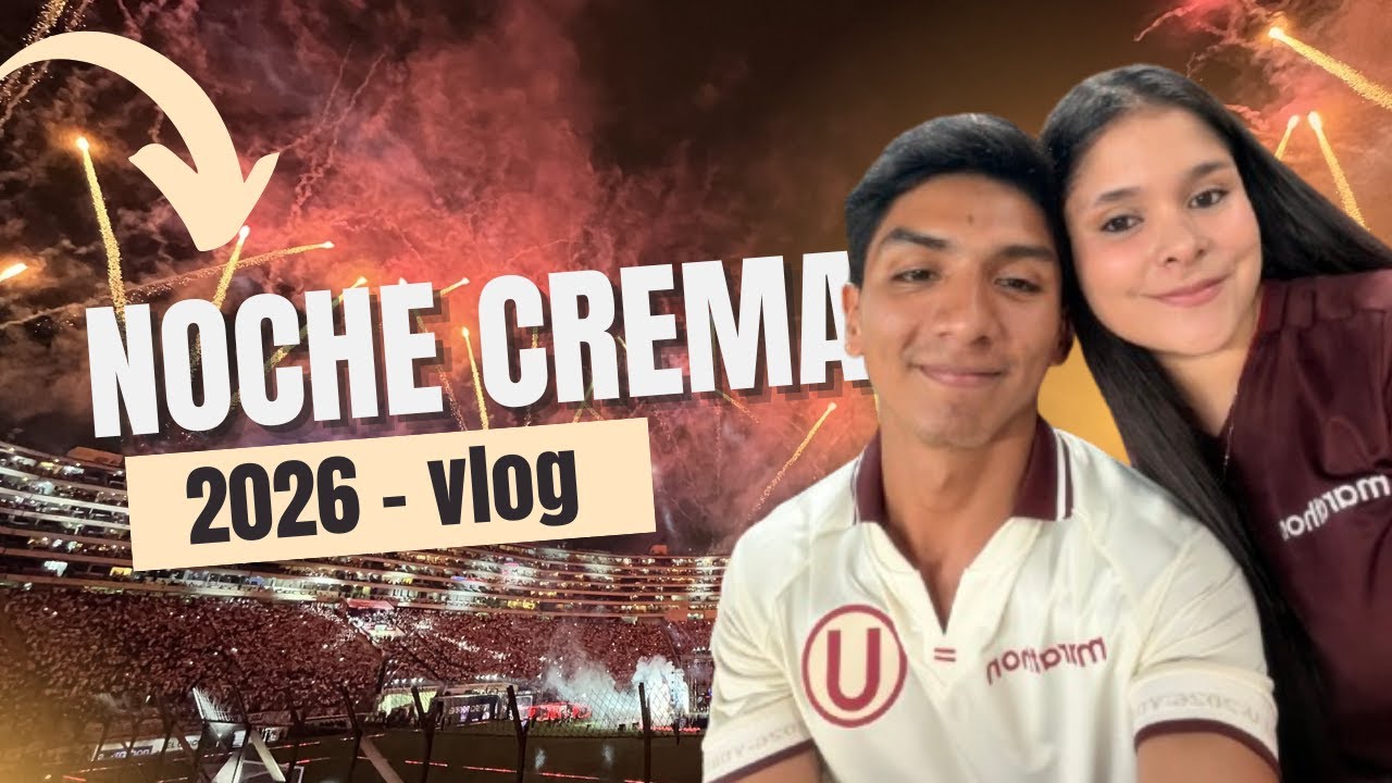 👉 Así se vivió la Noche Crema 2026 | Vlog desde la Tribuna Norte