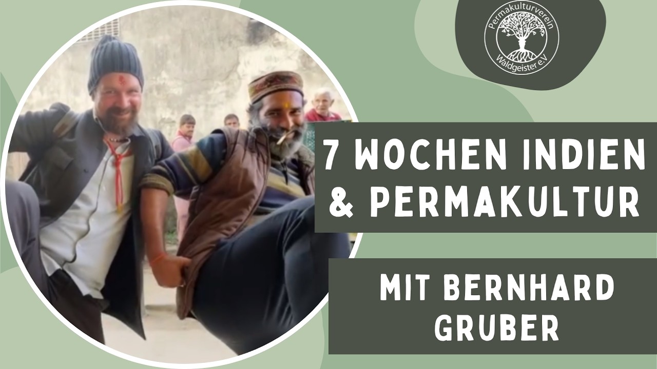 Permakultur in Indien / Reise durch Indische Permakultur Projekte mit Bernhard Gruber