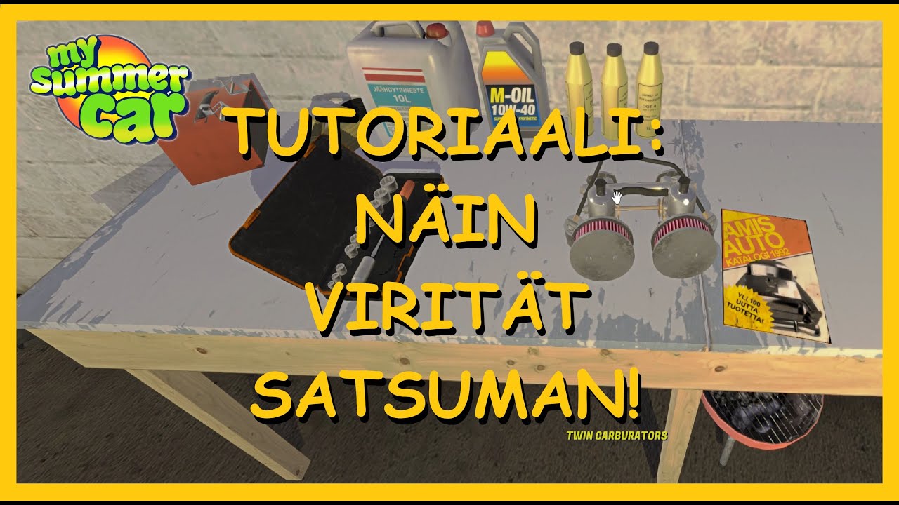 My Summer Car | Tutoriaali: SATSUMAN VIRITYS!