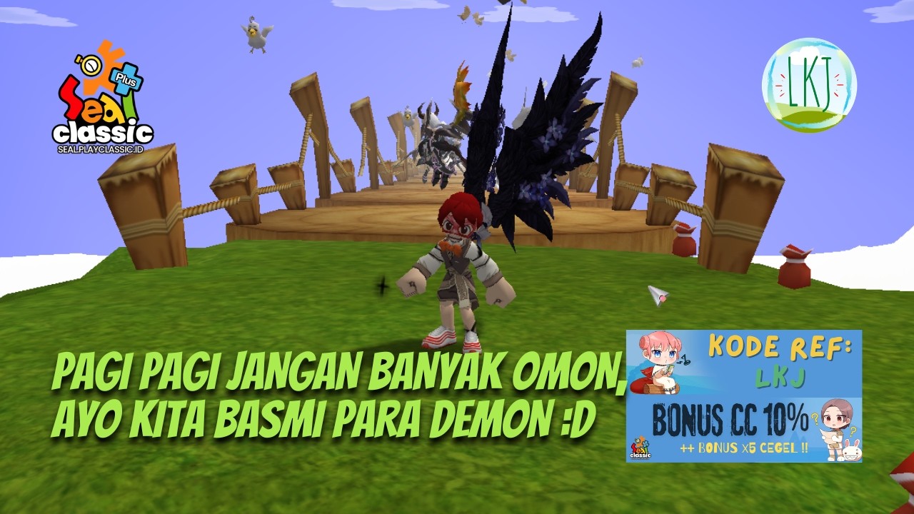 Pagi pagi jangan banyak omon, ayo kita basmi para demon :) ~ Seal Online Classic