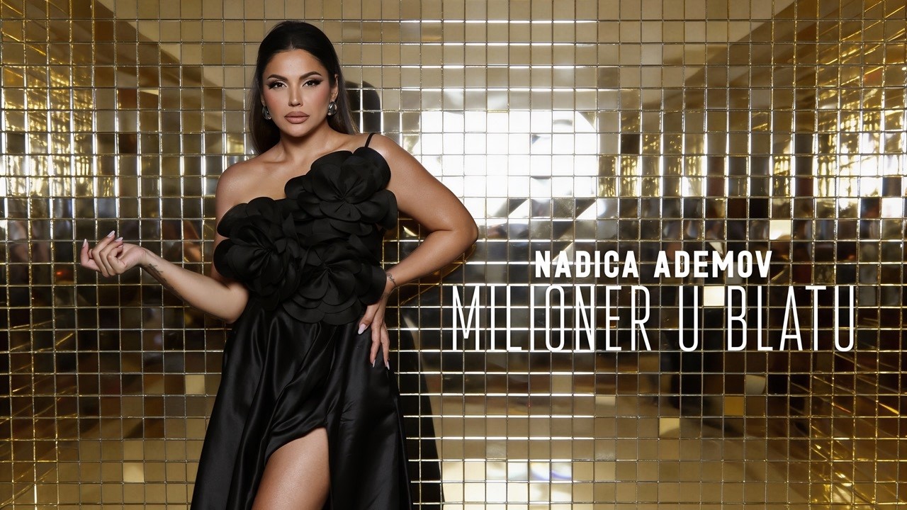 NADICA ADEMOV - MILIONER U BLATU (Album MILOSTINJA 2026)