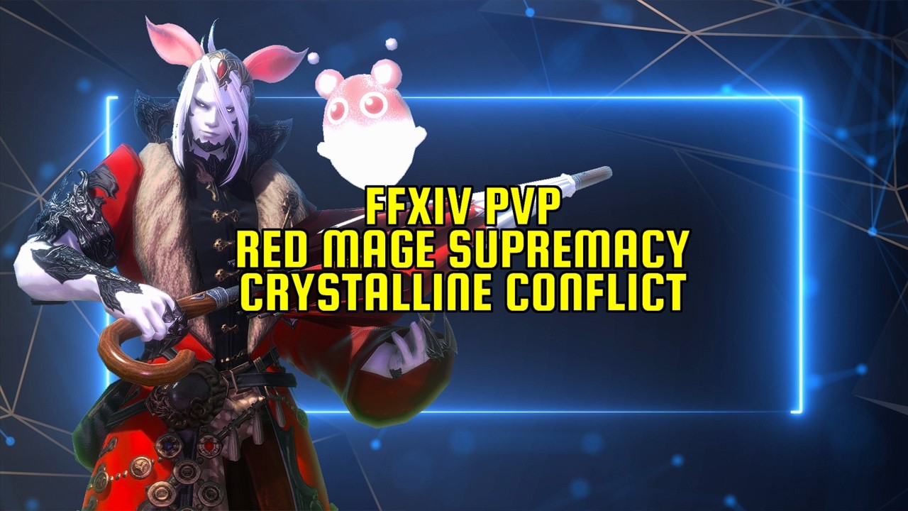 Red Mage Supremacy Crystalline Conflict Educational Guide FFXIV PVP
