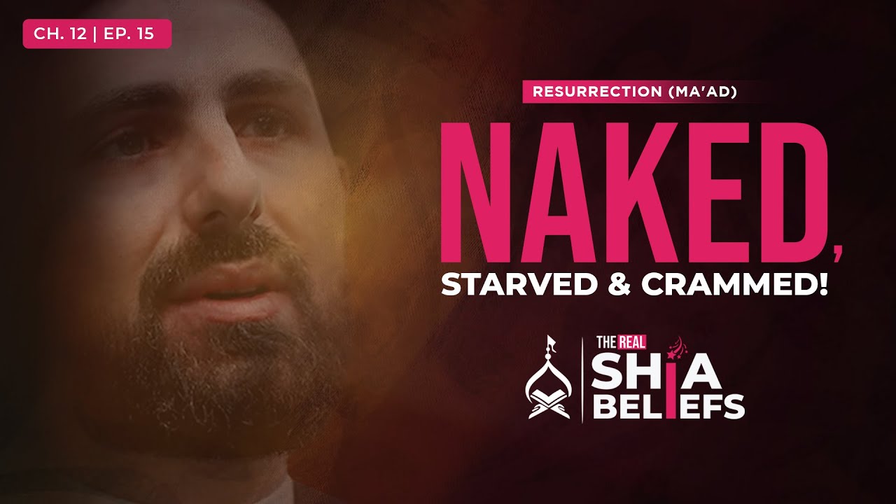 12/15: Judgment Day: Spending Eons While Naked, Starved & Crammed | The Real Shia Beliefs