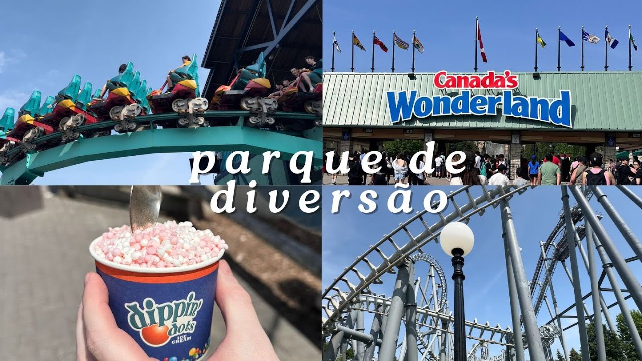 VLOG NO PARQUE DE DIVERSÕES - Canada’s Wonderland 🇨🇦