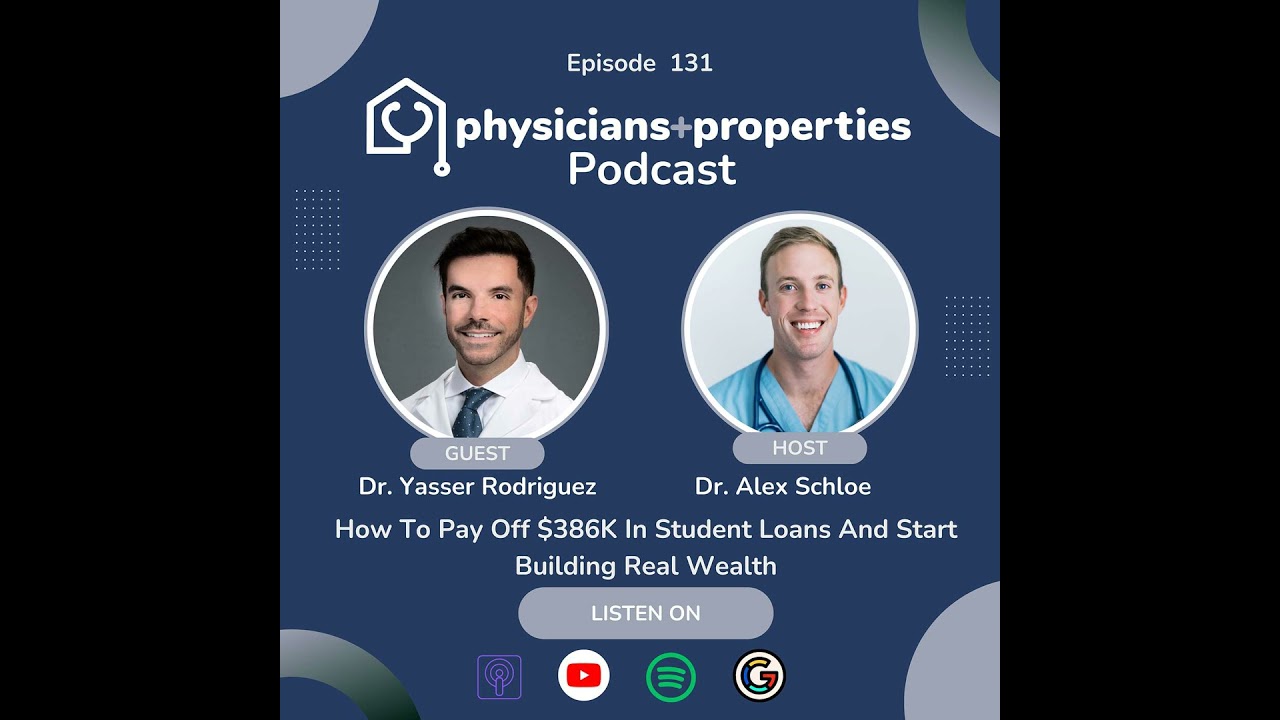 How To Pay Off $386K In Student Loans And Start Building Real Wealth With Dr. Yasser Rodriguez