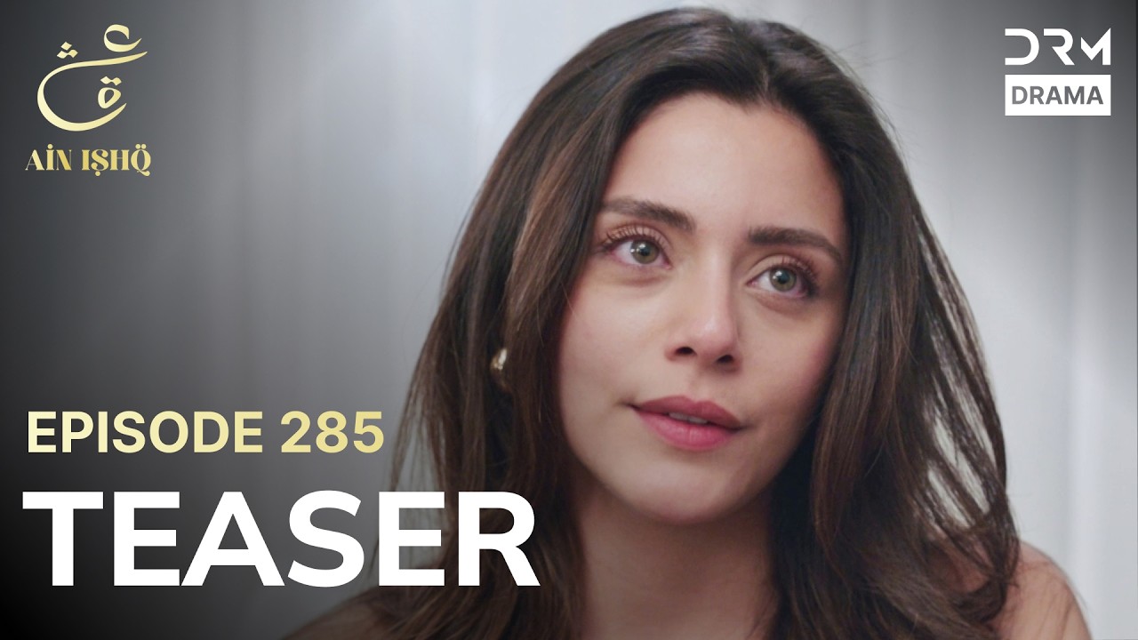 Turkish Drama In Urdu | Ain Ishq | One Love | Teaser Episode 285 | UD2O
