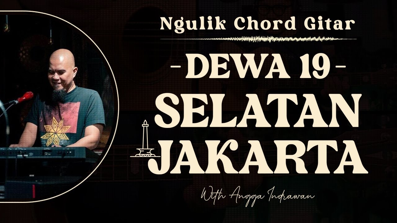 #10 NGULIK CHORD GITAR : DEWA19 - SELATAN JAKARTA
