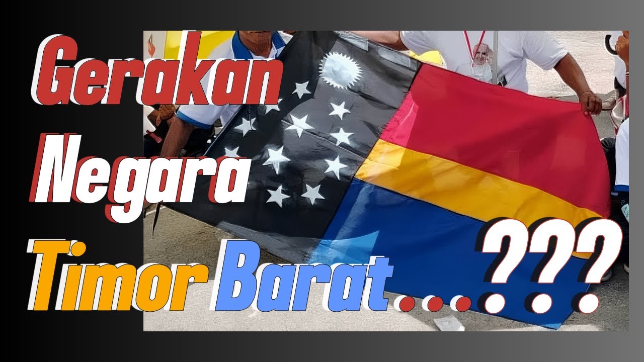 GERAKAN NEGARA TIMOR BARAT ?? NKRI HARGA MATI !!