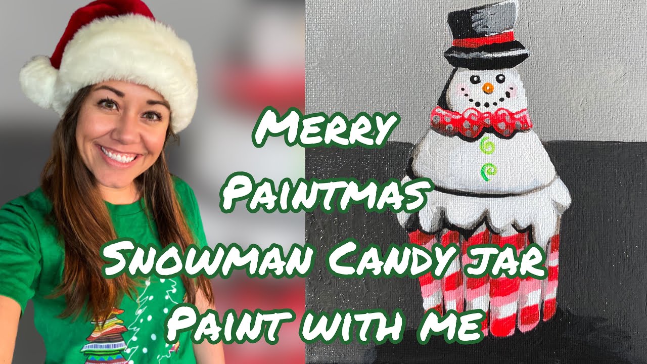 PAINT WITH ME! Paintmas day 10, time lapse of a Christmas Snowman candy jar, acrylic on canvas