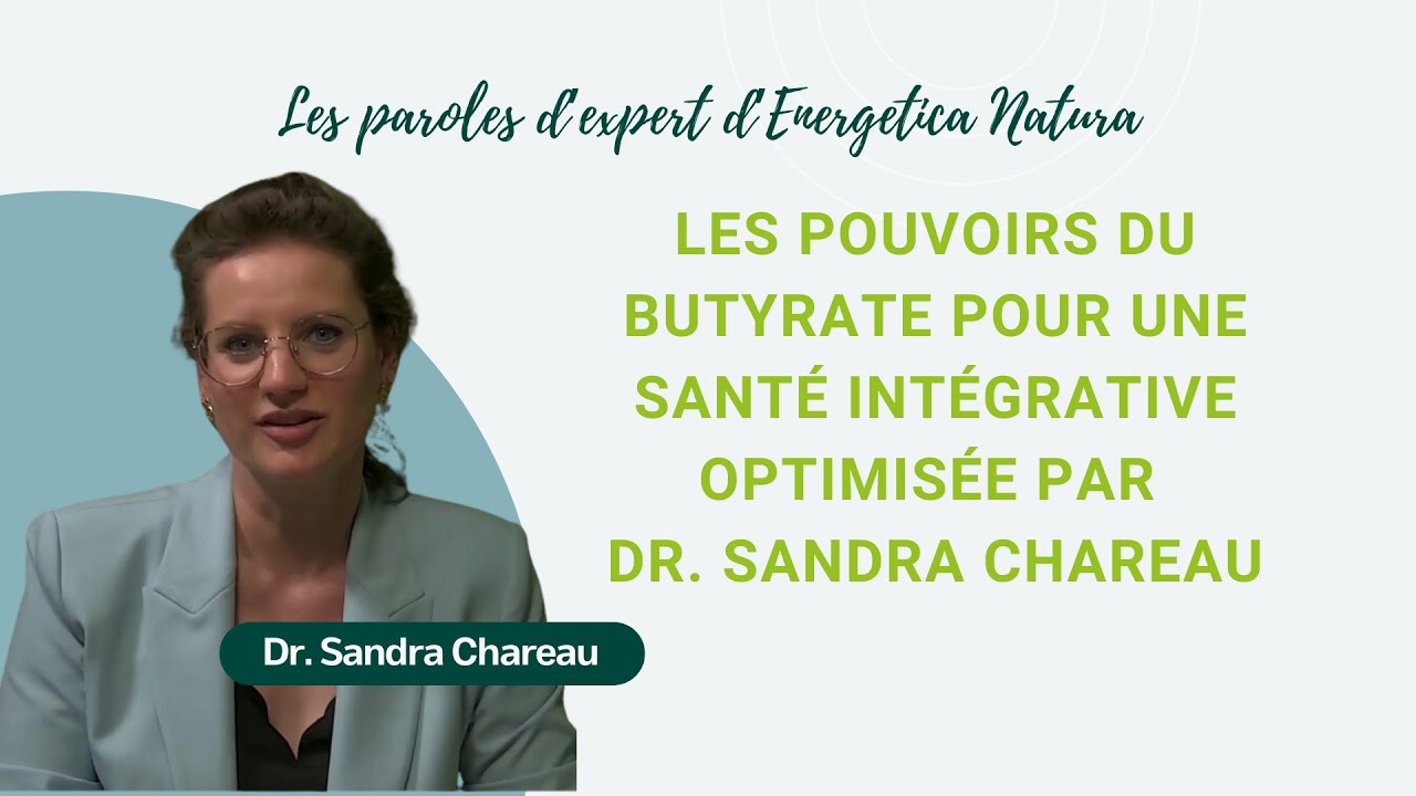 01: Les pouvoirs du butyrate pour une santé intégrative optimisée
