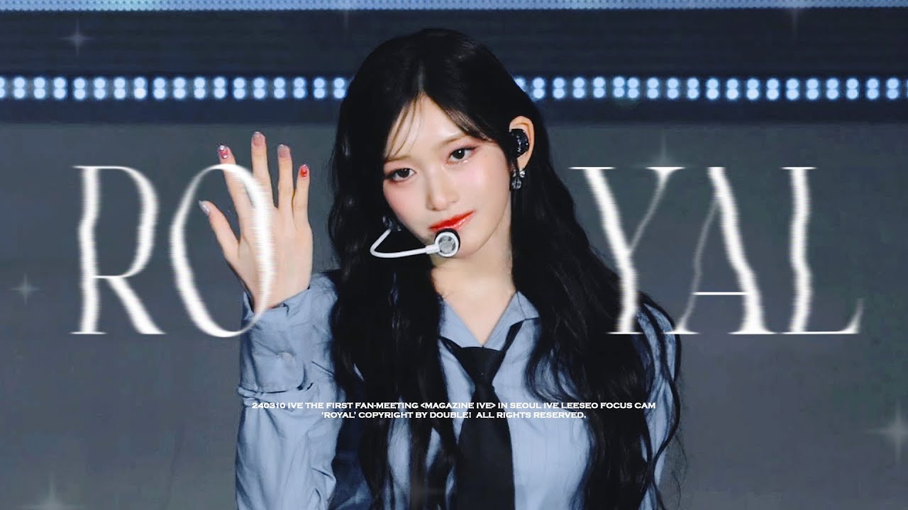 240310 IVE FAN MEETING MAGAZINE IVE 'ROYAL(로얄)' 아이브 이서 IVE LEESEO 직캠
