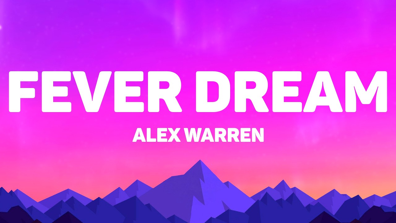 Alex Warren - Fever Dream (Lyrics)