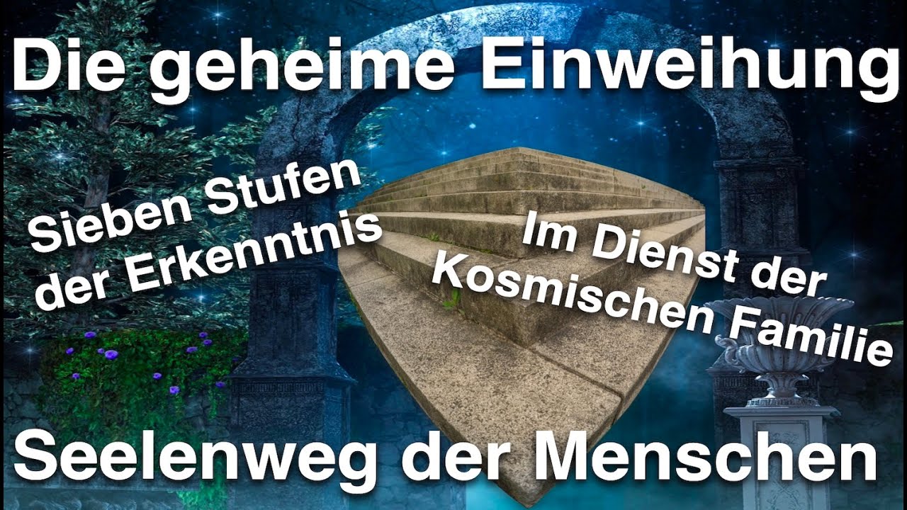 Die geheimen Stufen der Einweihung 💫 Erkenntnisse, Einblicke + Wege in Höhere Welten 🌈