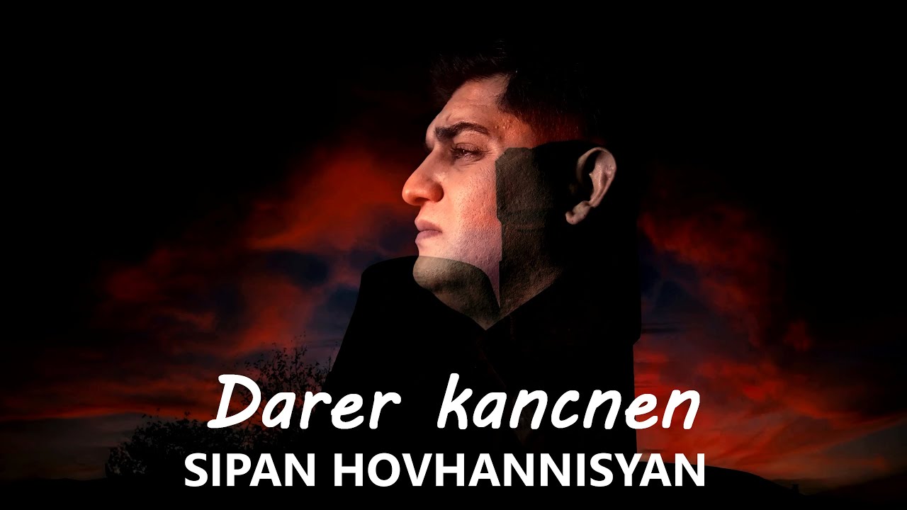 Sipan Hovhannisyan - Darer Kancnen