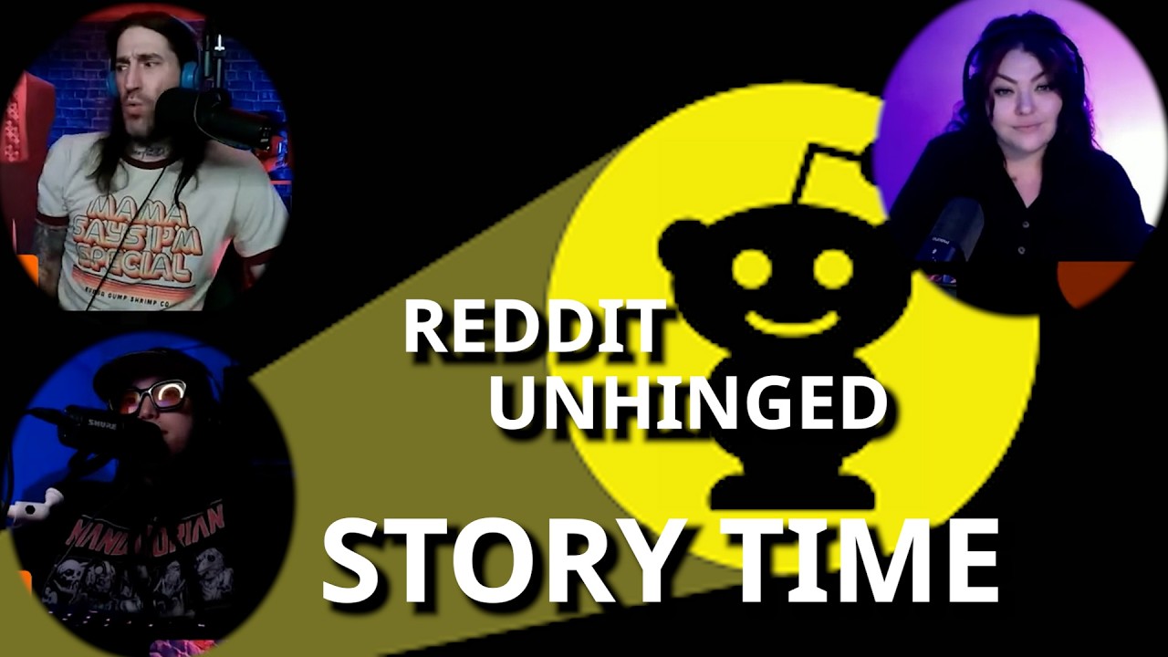 MORE REDDIT STORIES | REDDIT UNHINGED