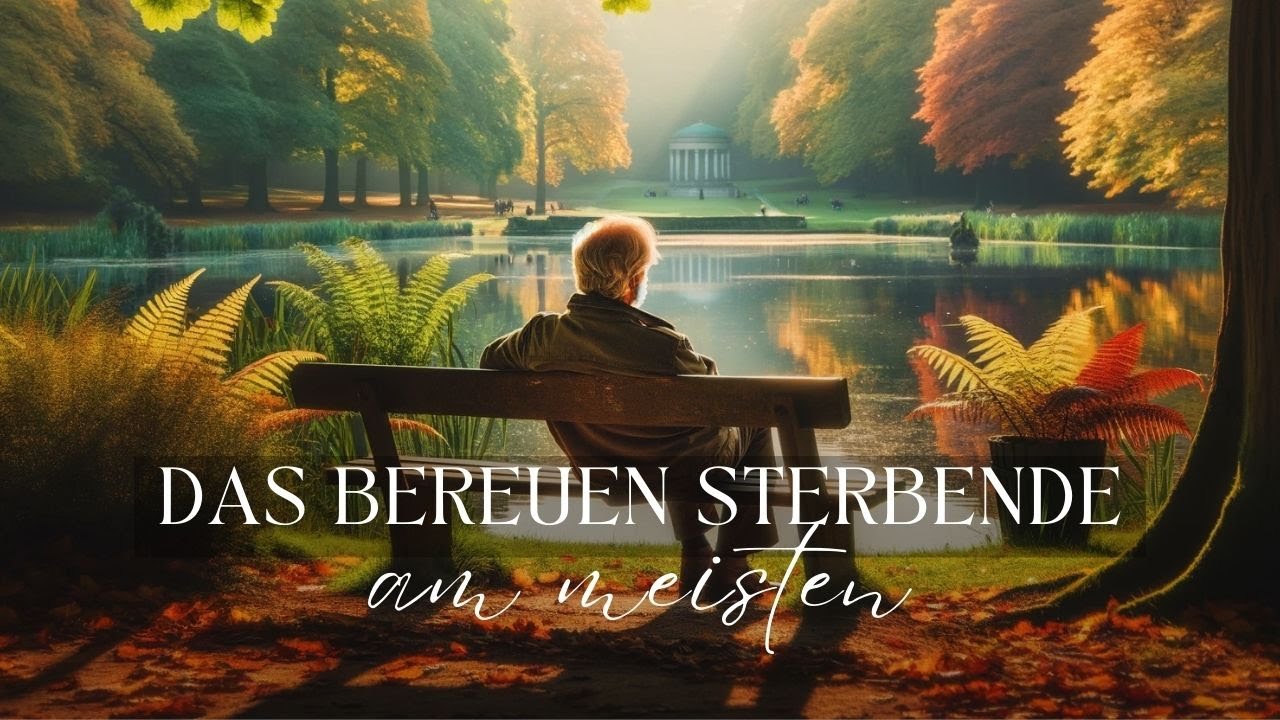 5 Dinge die Sterbende am meisten bereuen