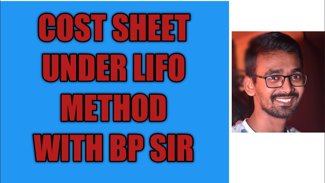 PREPARATION OF COST SHEET UNDER LIFO METHOD/ SEMESTER -2
