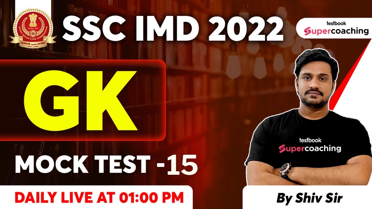 SSC IMD General Awareness Classes 2022 |GK Mock Test -15 for SSC IMD Scientific Assistant | Shiv Sir