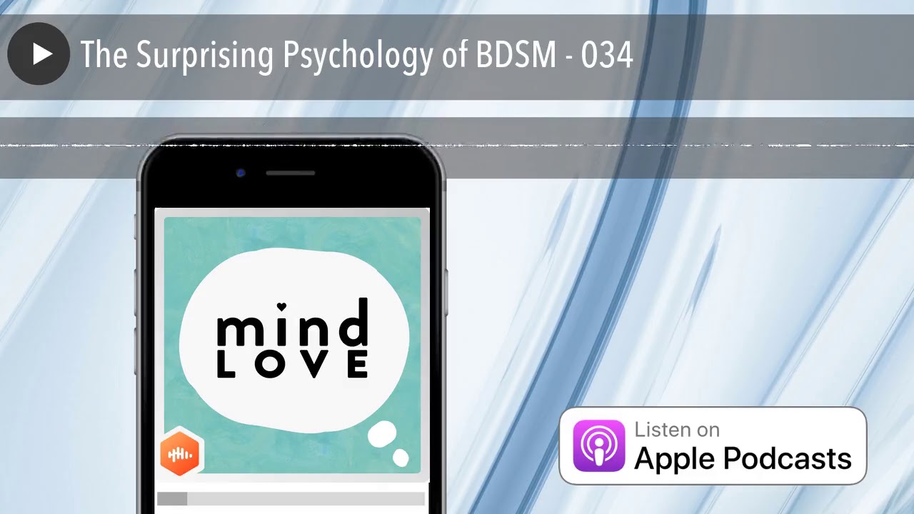 The Surprising Psychology of BDSM - 034