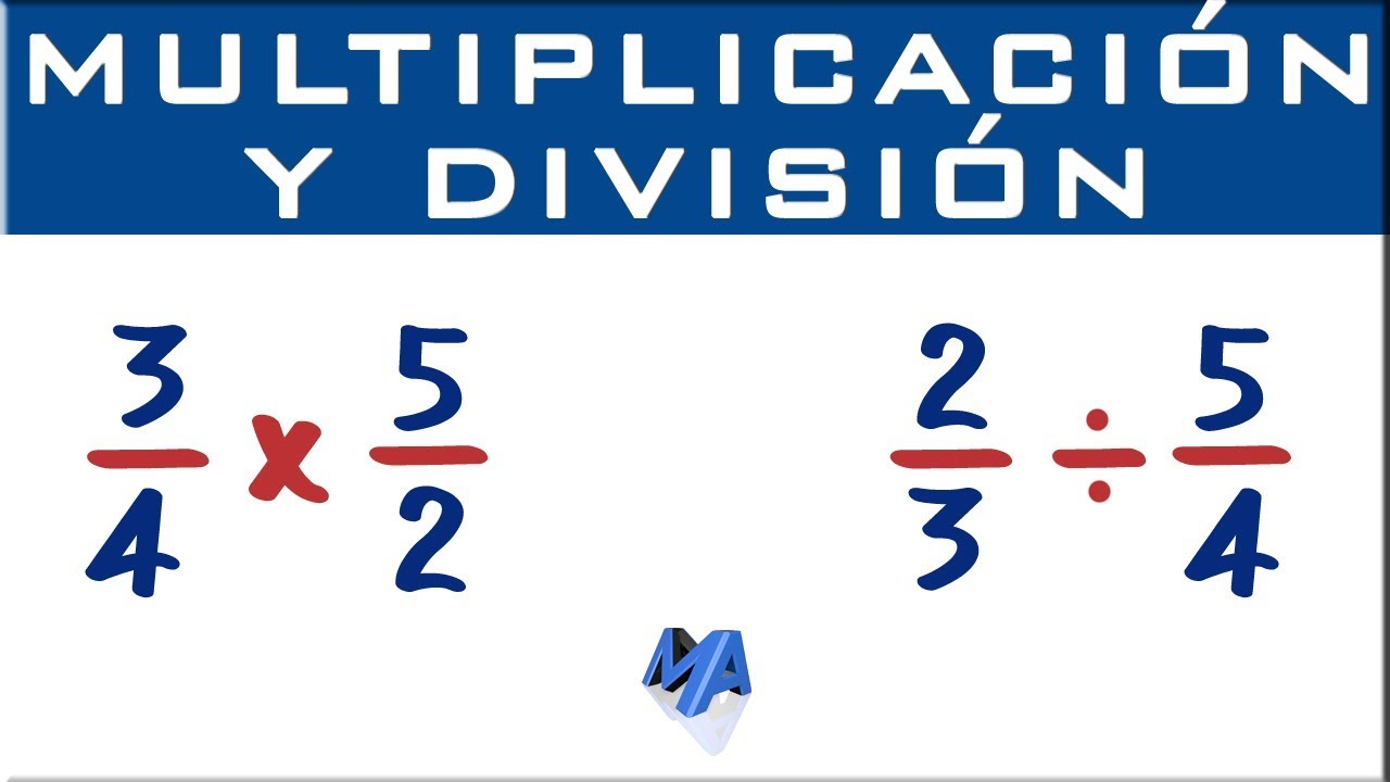 Multiplicación y división de fracciones